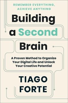 Building A Second Brain - Tiago Forte